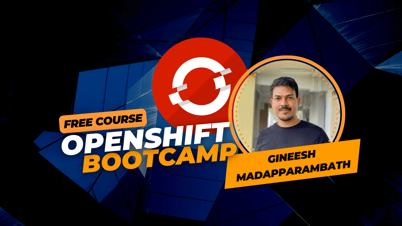 OpenShift BootCamp For Beginners – Free Course